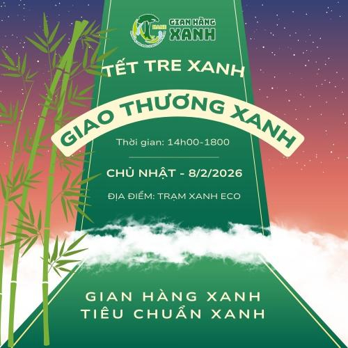 Chương Trình Tết Tre Xanh - Giao Thương Xanh