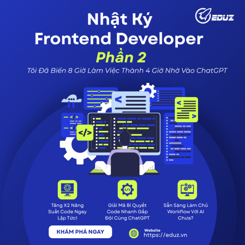 Nhật Ký Frontend Devloper Phần 2: Tôi Đã Biến 8 Giờ Làm Việc Thành 4 Giờ Nhờ Vào ChatGPT.